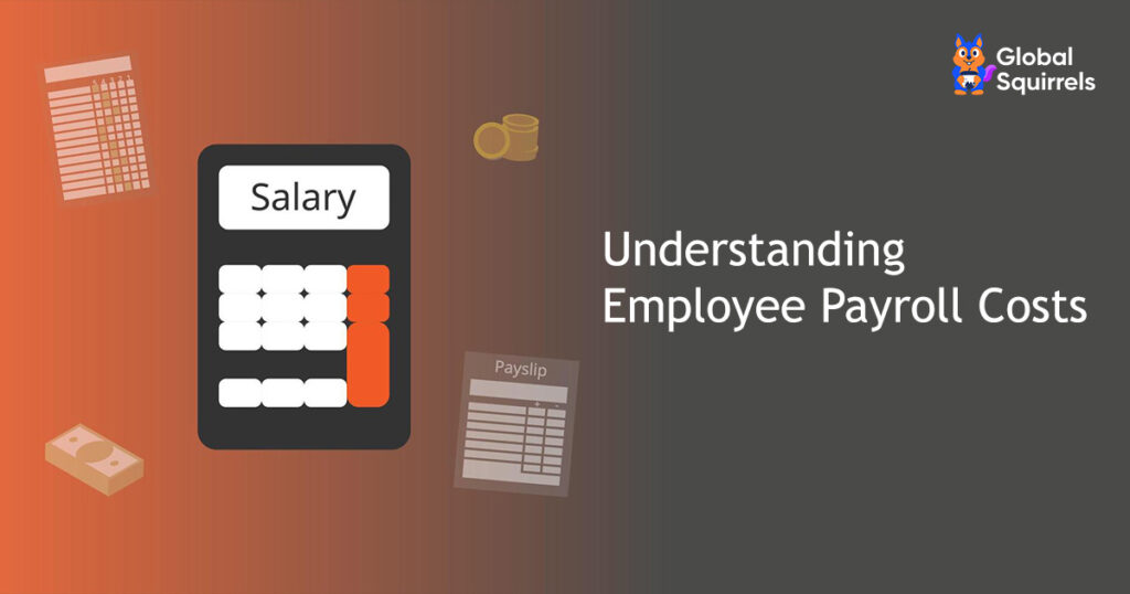 Understanding Employee Payroll Costs