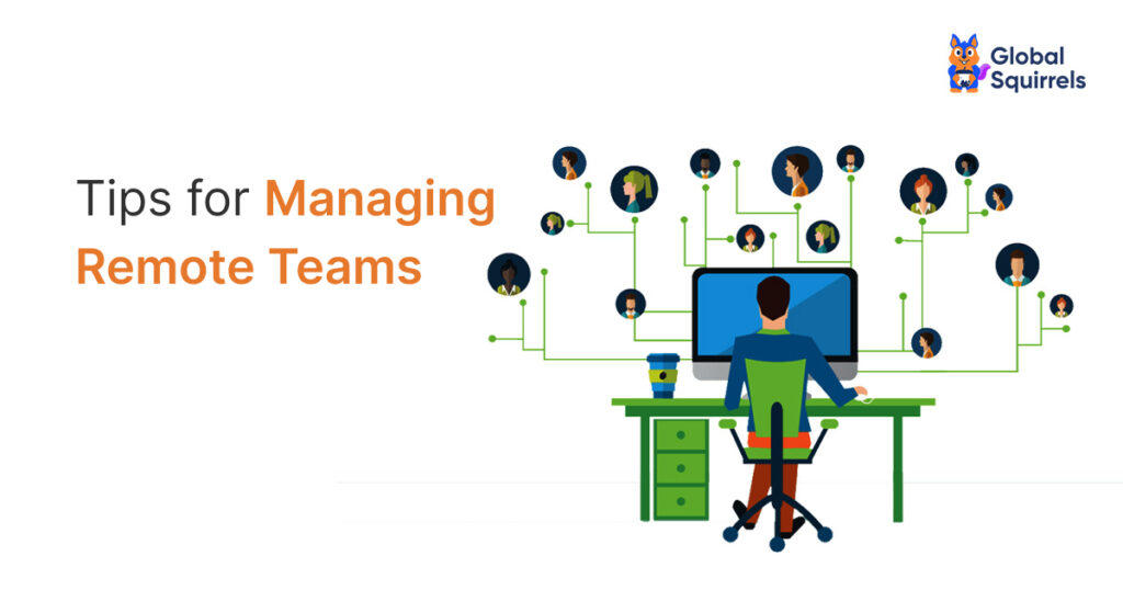 9 Tips for Managing Remote Teams