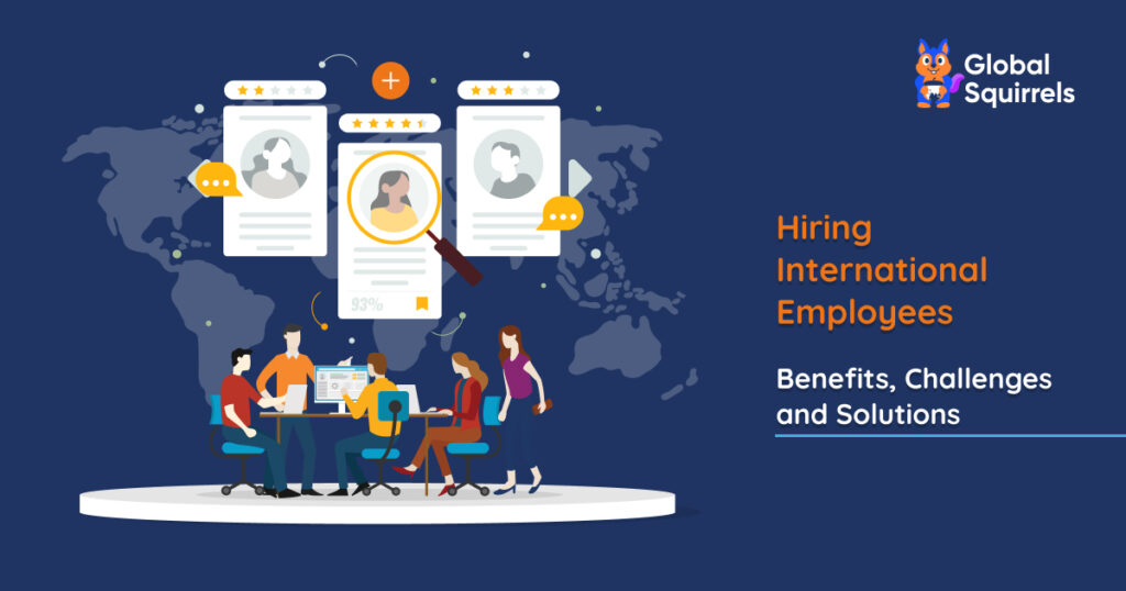 Hiring International Employees – Benefits and Challenges