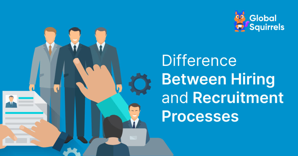 Difference Between Hiring and Recruitment Processes