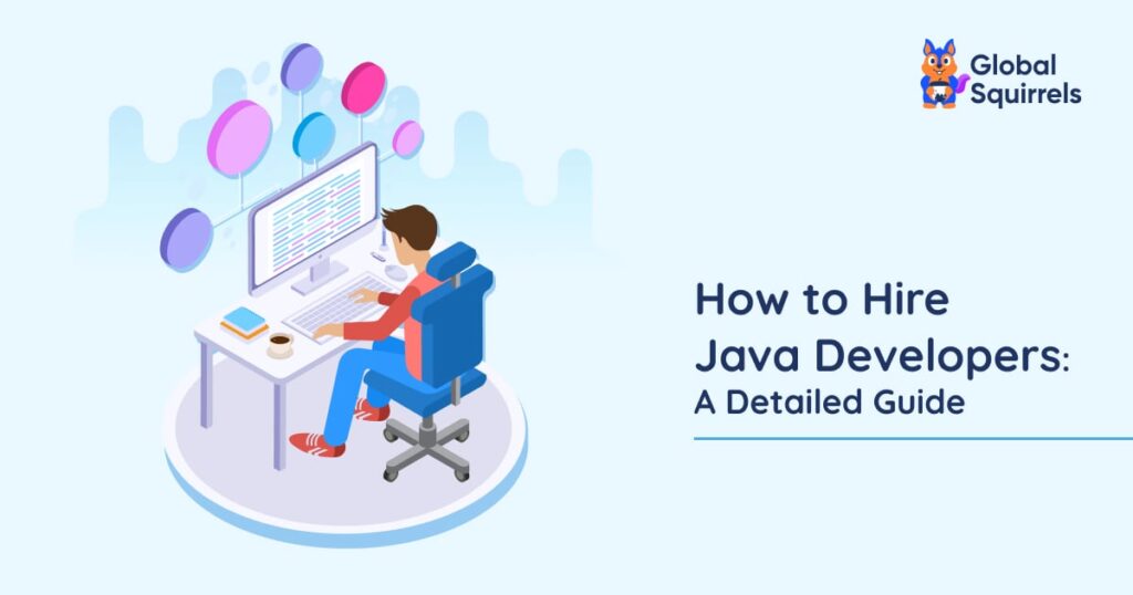 How to Hire Java Developers: A Detailed Guide