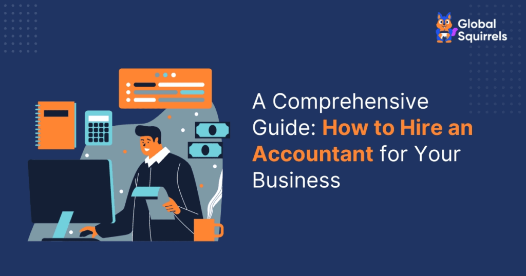 A Comprehensive Guide on How to Hire an Accountant for Your Business