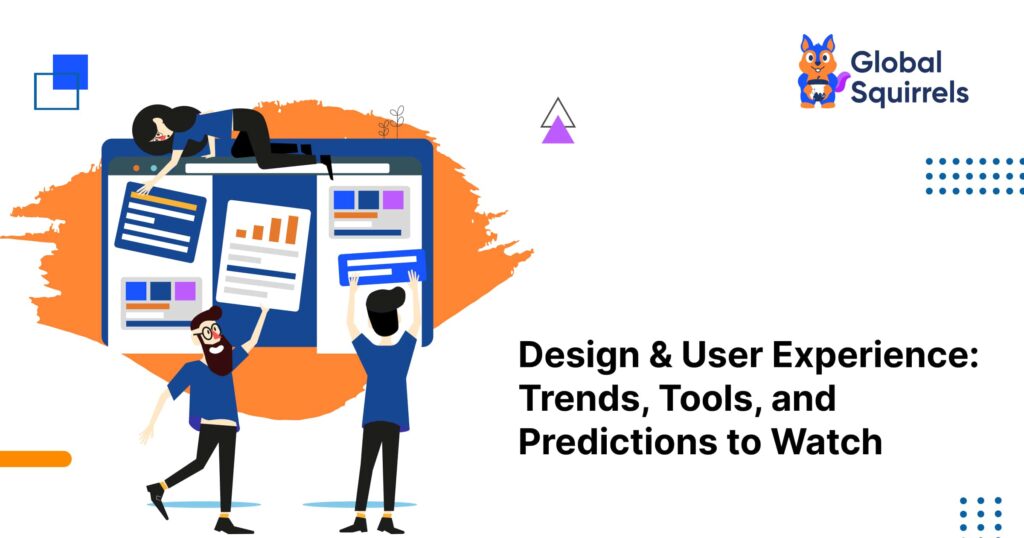 Design & User Experience: Trends, Tools, and Predictions to Watch