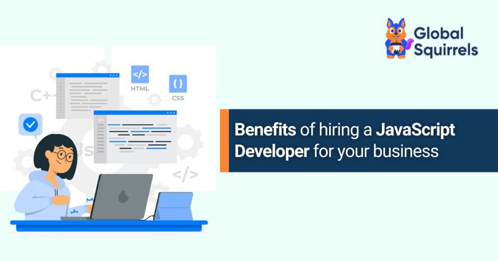 Benefits of hiring a JavaScript Developer for your business