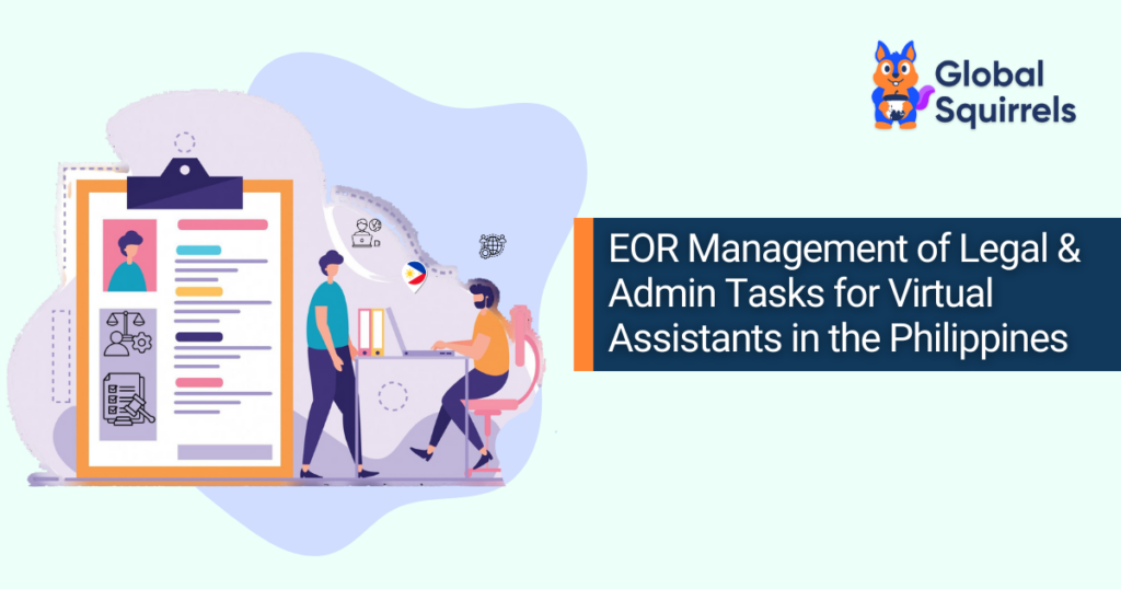 EOR Management of Legal & Admin Tasks for Virtual Assistants in the Philippines