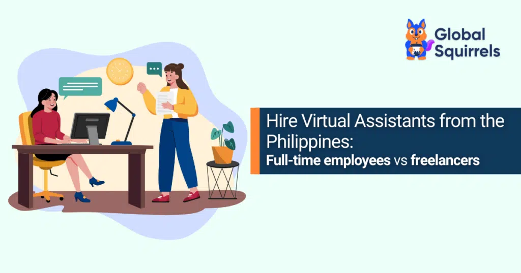 Hire Virtual Assistants from the Philippines: Full-time vs Freelancers
