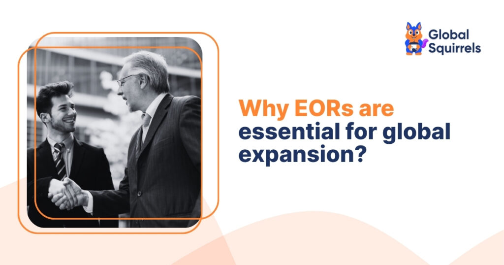 Why EORs are essential for global expansion?