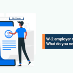 W-2 employer responsibilities What do you need to do