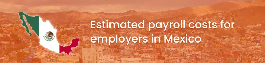 Estimated payroll costs for employers in Mexico