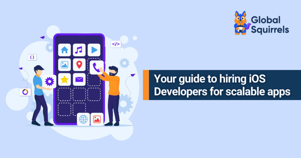 Your guide to hire iOS developers for scalable mobile app development