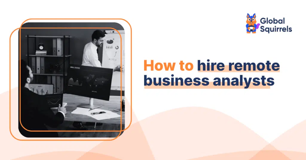How to hire remote business analysts