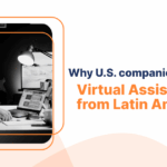 Why U.S. companies are hiring virtual assistants from Latin America