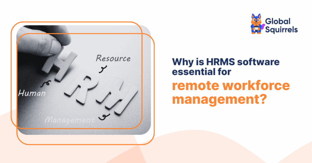 Why is HRMS Software Essential for Remote Workforce Management