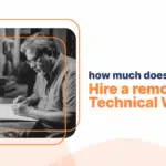 how much does it cost to Hire a remote Technical Writer