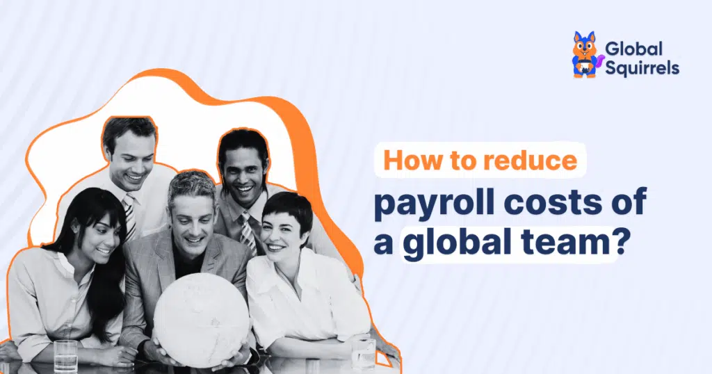 how to reduce payroll costs of a global team