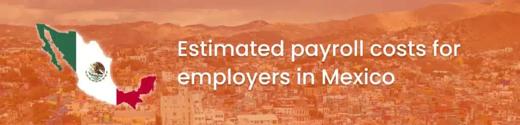Estimated payroll costs for employers in Mexico