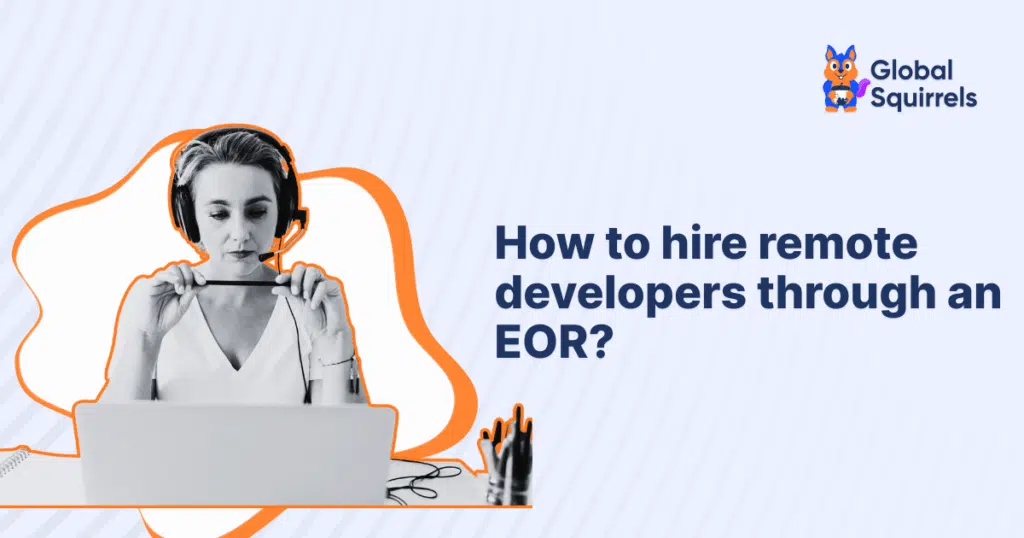 How to hire remote developers through an EOR