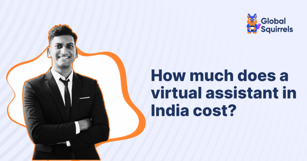 How much does a virtual assistant in India cost?