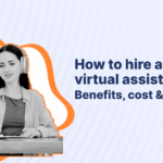 How to hire a Mexico virtual assistant: Benefits, cost & process