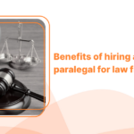 Benefits of hiring a remote paralegal for law firms