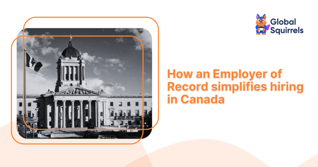 How an Employer of Record simplifies hiring in Canada