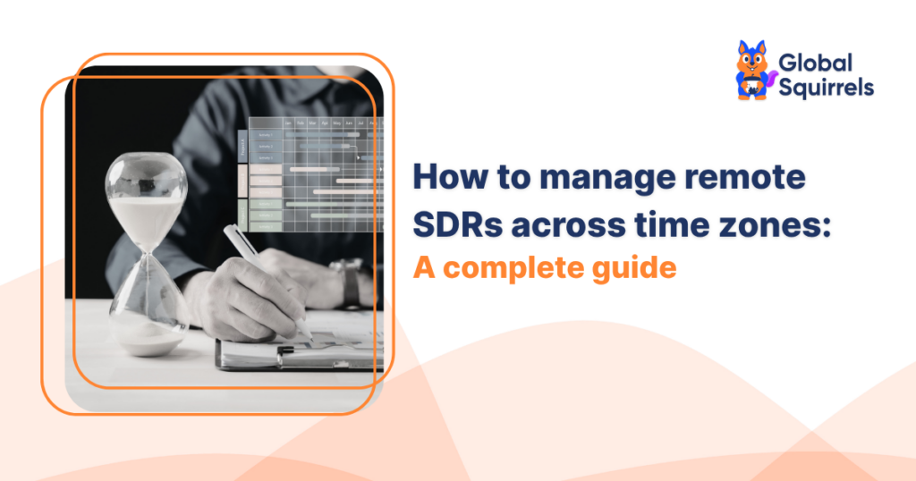 How to manage remote SDRs across time zones A complete guide