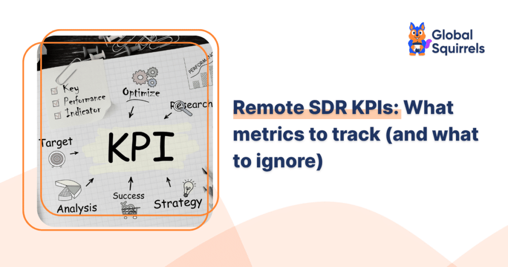 Remote SDR KPIs What metrics to track (and what to ignore)