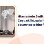 Hire remote Swift Developers in 2026: Cost, skills, salaries & best countries to hire from