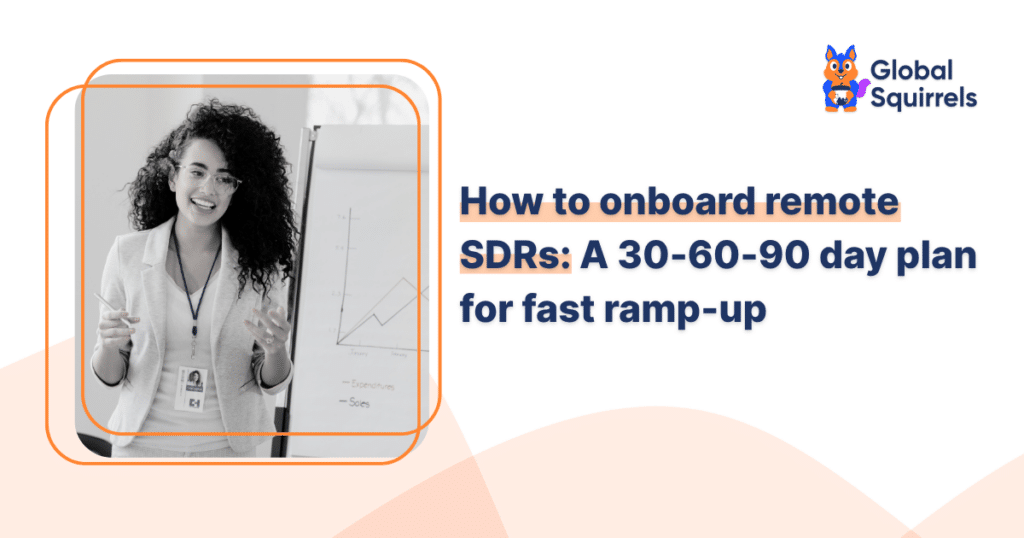 How to onboard remote SDRs A 30-60-90 day plan for fast ramp-up